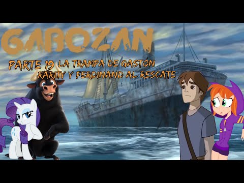 Gabozan - Parte 19 / La Trampa de Gastón / Rarity y Ferdinand al Rescate