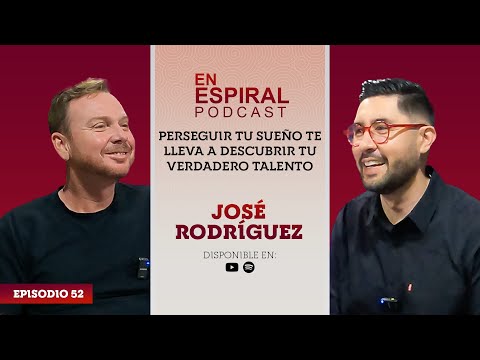 José Rodríguez | En Espiral Podcast - ep52