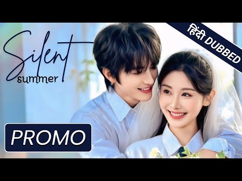 'Silent Summer|EP 02|Promo|Hindi Dubbed|New Chinese Drama|#cdrama #cdramaclips chinesedrama'
