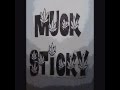 Muck Sticky - The First Moment (HD)