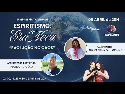 Evolução no Caos - Ana Cristina Palhano (MG) e Alonso Filho (AL) | 1º Mês Espírita da PalmeloTV