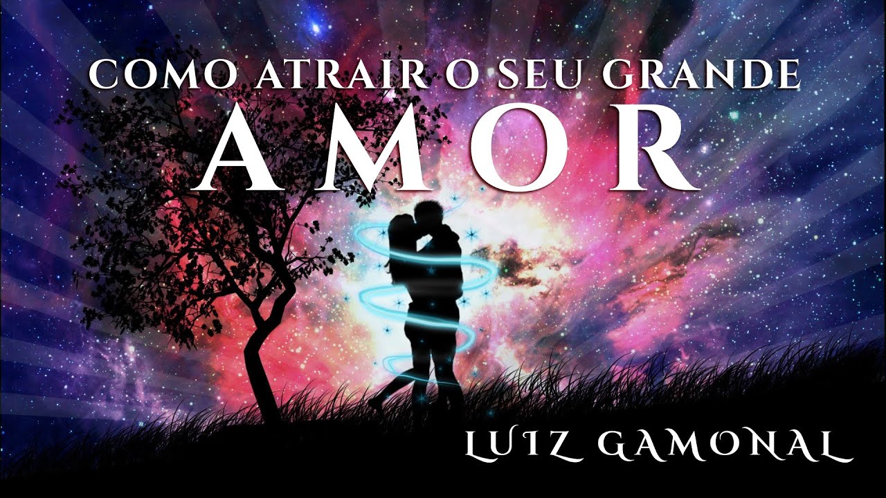 Lei da atração - Como atrair o seu grande amor