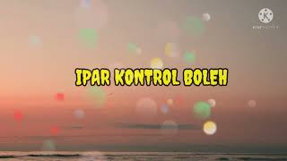 Download lagu Ipar Kontrol Boleh_ipar boh kontrol boleh - Slim Yudi 170-T ( LIRIK LAGU ) mp3