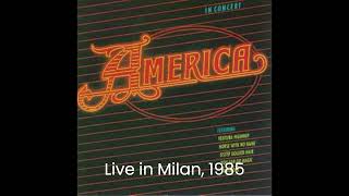America - Can't Fall Asleep To Lullabye (Live at Milano, 1985)