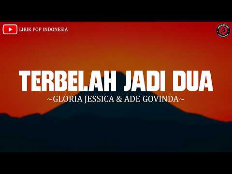 Terbelah Jadi Dua - Gloria Jessica & Ade Govinda (Lirik)
