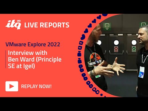Interview with Ben Ward - ITQ Live at VMware Explore 2022