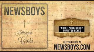 Newsboys - Where You Belong/Turn Your Eyes Upon Jesus