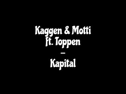 Kaggen & Motti ft. Toppen - Kapital