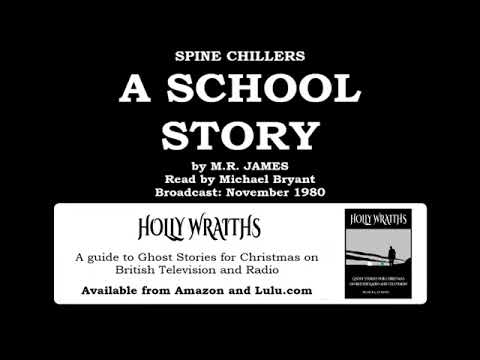 Spine Chillers: A School Story, by M.R. James; read by Michael Bryant