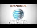 Smooth4Lyfe - AT&T Ringtone (Hip Hop/Dance Remix)