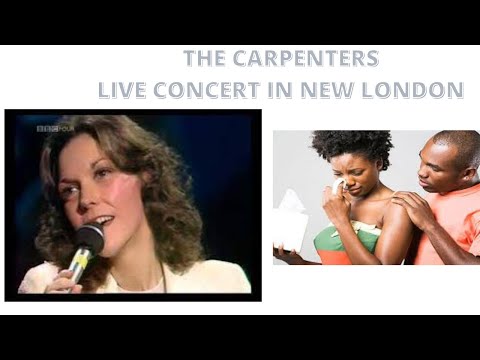 REACTION TO THE CARPENTERS  in Concert at the New London Theatre - 1976  - LASTING MEMORIES