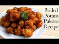 Boiled Potato Pakora Recipe Aloo Pakora Quick Easy Potato Recipe