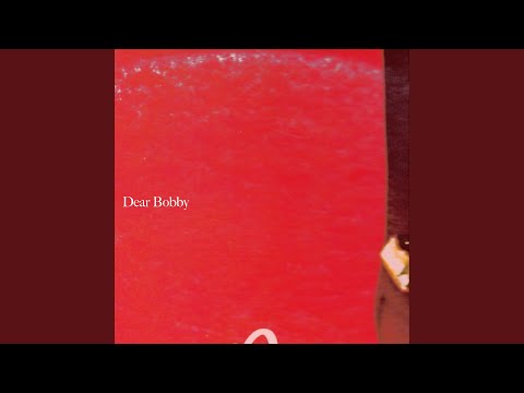Dear Bobby