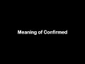 What is the Meaning of Confirmed | Confirmed Meaning with Example