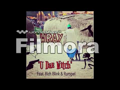 Wray ft Rich Blink - U Dae Witch