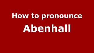 How to pronounce Abenhall