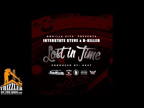 Interstate Steve x Bkilled - Lost In Time [Prod. AK47] [Thizzler.com]