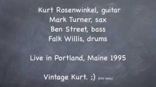 *Kurt Rosenwinkel* Quartet: Deep Song LIVE Mark Turner, sax, Ben Street, bass, Falk Willis, drums