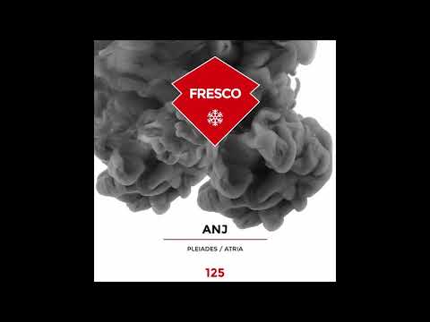 ANJ - Pleiades (Original Mix) [Fresco Records]