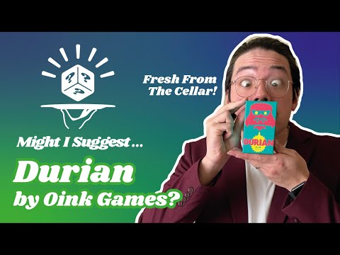 Might I Suggest... DURIAN by Oink Games! | March 2021 - Fresh From The Cellar!