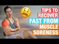 Tips to Recover Fast from MUSCLE SORENESS | Ep.8
