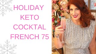 HOLIDAY KETO COCKTAIL / THE FRENCH 75