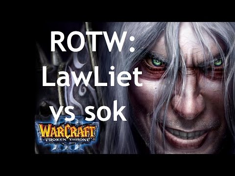 Warcraft 3 Replay Cast #7: LawLiet (N) vs. sok (emalfan) (H) | ENG | W3Arena | ROTW 25.04.16