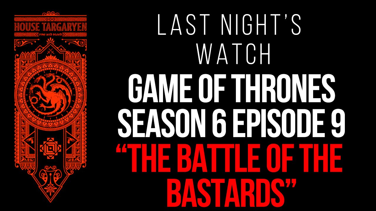 Game of Thrones Season 6 Episode 9 Recap â€“ Last Nightâ€™s Watch - YouTube