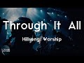 Hillsong Worship - Through It All (Lyric Video) | I'll sing to You, Lord, a hymn of love