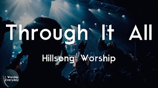 Hillsong Worship - Through It All (Lyric Video) | I&#39;ll sing to You, Lord, a hymn of love