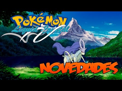 POKEMON LIQUID CRYSTAL  -  RESEÑA Y NOVEDADES