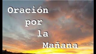 ORACION DE LA MAÑANA PARA TENER ÉXITO Y PROSPERAR EN TODO (COMPLETA)