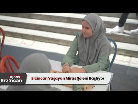 Erzincan Yaşayan Miras Şöleni Başlıyor