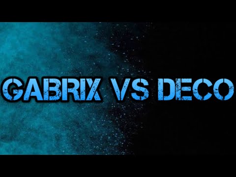 GABRIX VS DECO || X1 ||