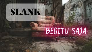 Download lagu Slank | Begitu saja [Ai Cover by Neobills] mp3