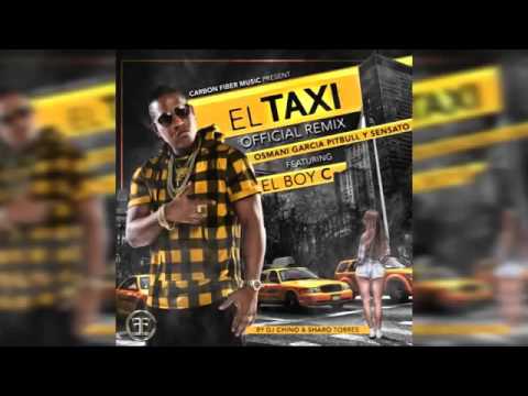 El Boy C -  El Taxi Remix Ft Osmani Garcia, Pitbull & Sensato