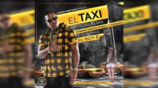 El Boy C -  El Taxi Remix Ft Osmani Garcia, Pitbull &amp; Sensato