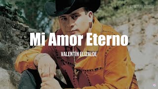 Valentín Elizalde - Mi Amor Eterno (Letra/Lyrics)