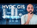 HVDC Gas Insulated Switchgear GIS Explained For Beginners