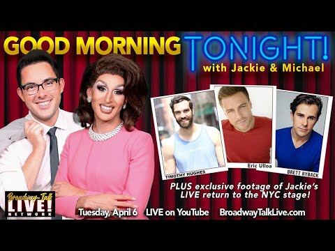 Good Morning, Tonight! with Timothy Hughes, Eric Ulloa, Brett Ryback, & more!
