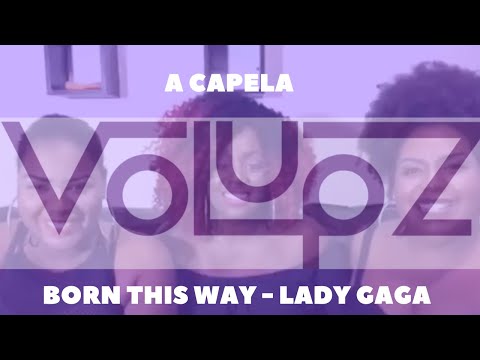 Born This Way - Lady Gaga (versão a capela de Volupz)