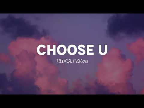 RUXOLF , Koa - Choose U [Official Lyric Video][Official]