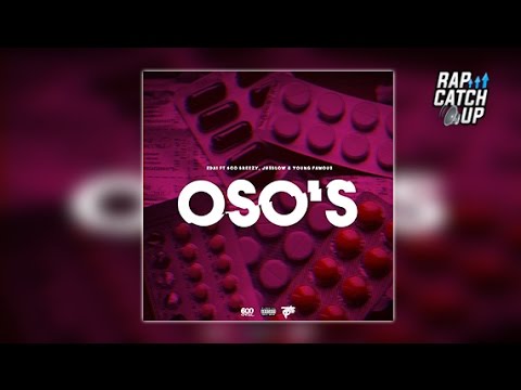 Edai ft. 600Breezy, JusBlow & Young Famous - Oso's [@DJYoungJD EXCLUSIVE] (Official Audio)