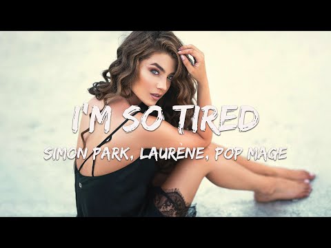I'm So Tired - Simon Park, Laurène, Pop Mage (Magic Cover Release)