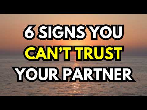 6 Signs You Can’t Trust Your Partner (DON'T IGNORE THESE SIGNS)