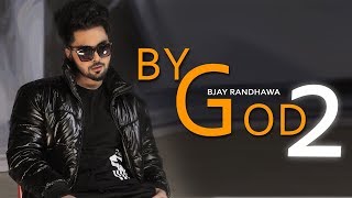 BY GOD 2 - B Jay Randhawa | Karan Aujla | New Punjabi Song | Latest Punjabi Songs 2018 | Gabruu