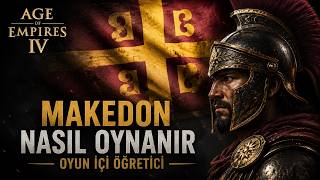 Makedon Nasıl Oynanır? Makedon Rehberi ve Oyun İçi Öğretici | AoE4