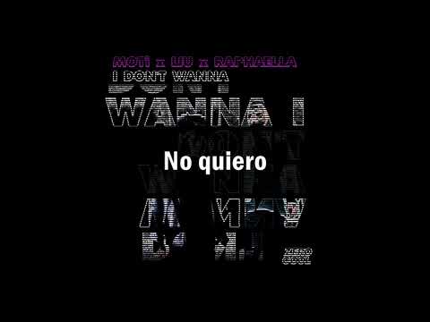MOTi x LIU - I Don't Wanna (Sub. Español) x Raphaella
