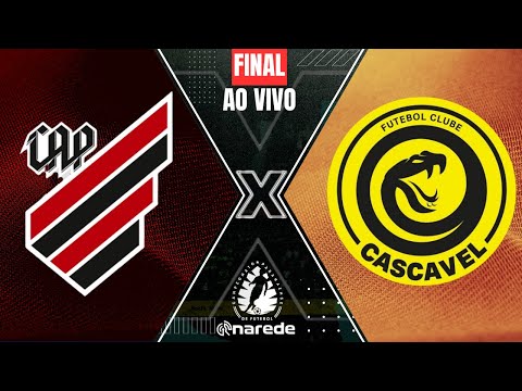 ATHLÉTICO PR X CASCAVEL AO VIVO - FINAL DO PARANAENSE 2023 AO VIVO