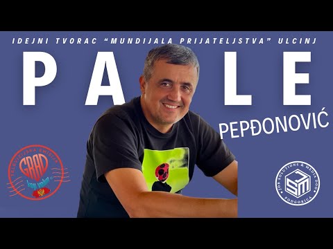 GRAD KOJI VOLIM S04E19 PAVLE PEPĐONOVIĆ (IDEJNI TVORAC MUNDIJALA PRIJATELJSTVA)